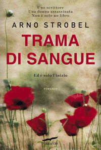 Strobel Arno [Strobel Arno] — Strobel Arno - 2012 - Trama di sangue