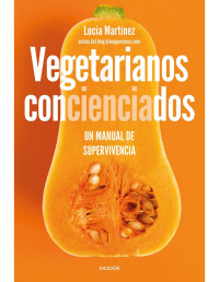 Lucía Martínez [Martínez, Lucía] — Vegetarianos concienciados (Spanish Edition)