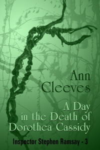 Cleeves, Ann — A Day in the Death of Dorothea Cassidy