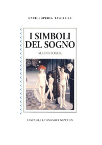 Serena Foglia [Foglia, Serena] — I simboli del sogno