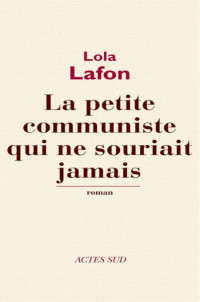 Lafon Lola [Lafon Lola] — La petite communiste qui ne souriait jamais