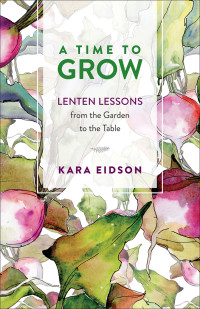 Kara Eidson; — A Time to Grow