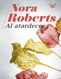 Nora Roberts — Al Atardecer