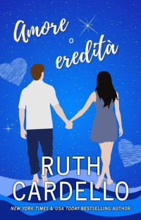 Ruth Cardello — Amore o eredità (Legacy Collection, vol. 2) (Italian Edition)