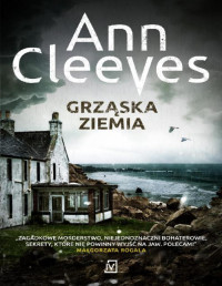 Ann Cleeves — Grząska ziemia