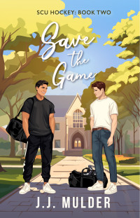 J.J. Mulder — Save the Game (SCU Hockey Book 2) MM