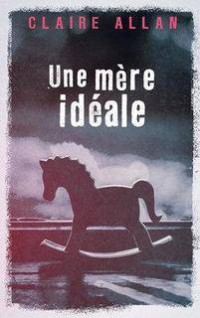 Claire Allan — Une mère idéale