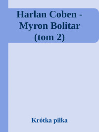 Krótka piłka — Harlan Coben - Myron Bolitar (tom 2)