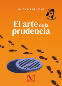 Gracin, Baltasar; — El arte de la prudencia