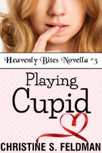 Christine S. Feldman — Playing Cupid: (Heavenly Bites Novella #3)