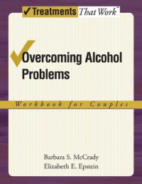 McCrady, Barbara S.; Epstein, Elizabeth E. — Overcoming alcohol problems