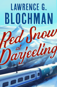 Lawrence G. Blochman — Red Snow at Darjeeling