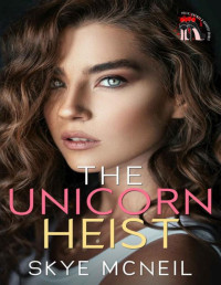 Skye McNeil — The Unicorn Heist: Heels, Rhymes, & Nursery Crimes