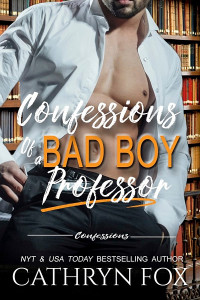 Fox, Cathryn — [Bad Boy Confessions 01] • Confessions of a Bad Boy Professor