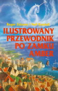 Zelazny Roger & Neil Randall — Amber - 12 - Ilustrowany Przewodnik po Zamku Amber (1988)