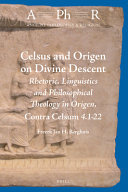 Freerk Jan H. Berghuis — Celsus and Origen on Divine Descent