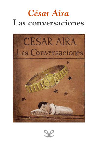 César Aira — Las conversaciones