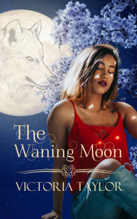 Victoria Taylor [Taylor, Victoria] — The Waning Moon