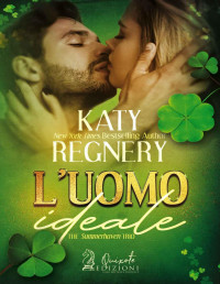 Katy Regnery — L'uomo ideale (The Summerhaven Trio Vol. 1) (Italian Edition)