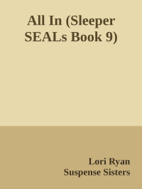 Lori Ryan & Suspense Sisters — All In (Sleeper SEALs Book 9)