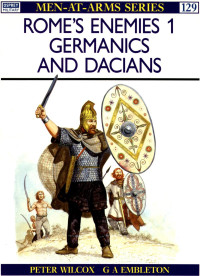 Peter Wilcox — Rome's Enemies (1): Germanics and Dacians