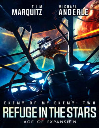 Craig Martelle, Michael Anderle, Tim Marquitz — Refuge in the Stars_An Alien Galactic Military Science Fiction Adventure