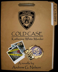 Andrew G. Nelson — NYPD Cold Case: The Katherine White Murder - Case #13-098 (Det. Angelo Antonucci)