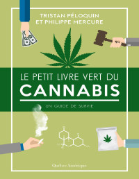 Philippe Mercure, Tristan Péloquin — Le Petit Livre vert du cannabis