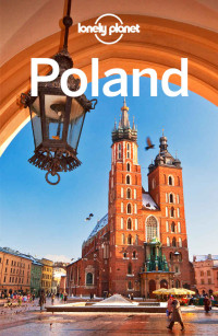 Planet, Lonely & Planet, Lonely & Baker, Mark & Di Duca, Marc & Richards, Tim — Lonely Planet Poland