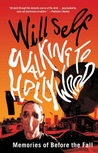 Self, Will — Walking to Hollywood: Memories of Before the Fall