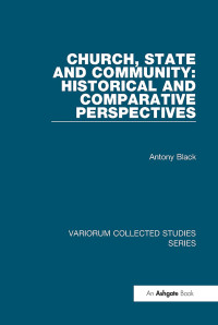 Antony Black — Church, State and Community: Historical and Comparative Perspectives