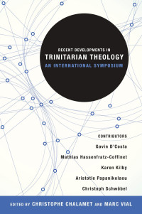 Chalamet, Christophe.;Vial, Marc.; — Recent Developments in Trinitarian Theology