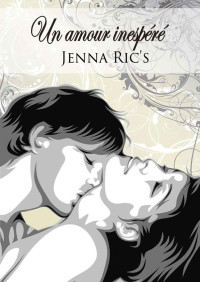 Jenna Ric's [Ric's, Jenna] — Un amour inespéré (French Edition)