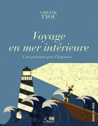 Tyou, Virginie — Voyage en mer intérieure: Une guérison par l'hypnose (Témoins du monde) (French Edition)