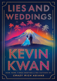 Kevin Kwan — Lies and Weddings