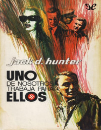 Jack D. Hunter — UNO DE NOSOTROS TRABAJA PARA ELLOS