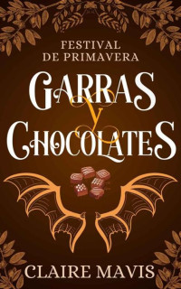 Claire Mavis — Garras y Chocolates: Festival de Primavera (Spanish Edition)