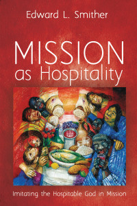 Edward L. Smither; — Mission As Hospitality