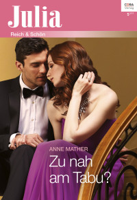 Anne Mather [Mather, Anne] — Julia 2272 - Zu nah am Tabu