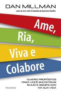 Dan Millman — Ame, ria, viva e colabore