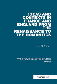 J.H.M. Salmon — Ideas and Contexts in France and England from the Renaissance to the Romantics