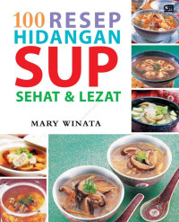Mary Winata — 100 Resep Hidangan Sup Sehat & Lezat