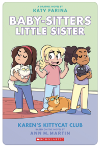 Ann M. Martin, Katy Farina — Baby-Sitters Club Graphic Novel Series - 04 - Karen's Kittycat Club- ( Babysitters Little Sister)