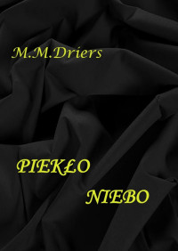 M.M.Driers — PIEKŁO-NIEBO