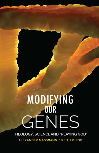 Alexander Massmann;Keith R. Fox; & Keith R. Fox — Modifying Our Genes