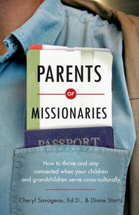 Cheryl Savageau & Ed.D. & and Diane Stortz — Parents of Missionaries