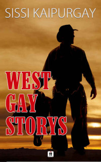 Sissi Kaipurgay [Kaipurgay, Sissi] — West Gay Storys (Western 2) (German Edition)