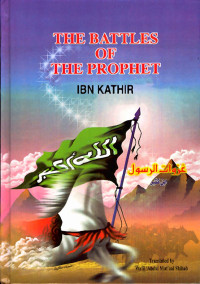 Shihab (Tr.) — The Battles of the Prophet by Ibn Kathir, 2e (2001)