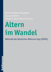 Andreas Motel-Klingebiel;Susanne Wurm;Clemens Tesch-Rmer; & Susanne Wurm & Clns Tesch-Römer — Altern im Wandel