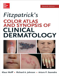 Klaus Wolff, Richard Johnson — Fitzpatricks Color Atlas and Synopsis of Clinical Dermatology